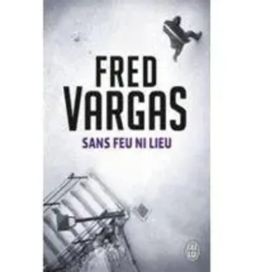 Sans Feu Ni Lieu Fred Vargas Taschenbuch 286 S. FranzöSisch 2009 J'ai Lu-image