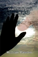 William Kassler | It's Jesus You're Searching For | Taschenbuch | Englisch