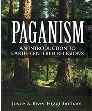 Paganism: An Introduction to Earth-..., Higginbotham, J