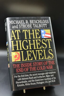 Beschloss and Talbott - At the highest levels. The inside story of the end of ..