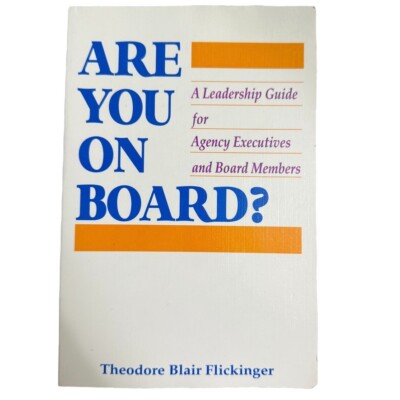 Are You on Board: A Leadership Guide for Agency Executives and Board Members