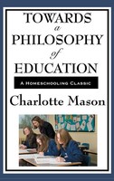 Charlotte Mason | Towards A Philosophy Of Education | Buch | Englisch (2018)