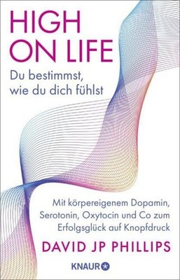 David Jp Phillips / High on Life: Du bestimmst, wie du dich  ... 9783426447345