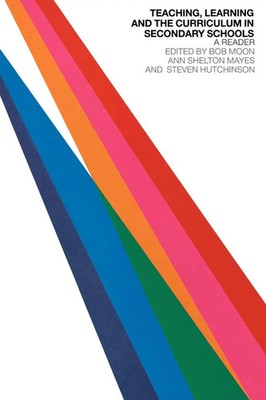Teaching, Learning and the Curriculum in Secondary Schools A Reader Taschenbuch