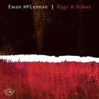 Ewan McLennan - Rags and Robes (2010)
