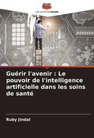 GuéRir L'avenir : Le Pouvoir De L'intelligence Artificielle Dans Les Soins De Sa