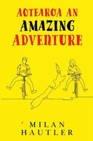Aotearoa An Amazing Adventure Milan Hautler Taschenbuch Kartoniert / Broschiert