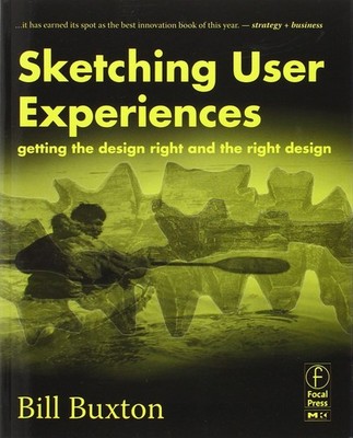 Sketching User Experiences: Getting the Design Right and the Right Design (I...
