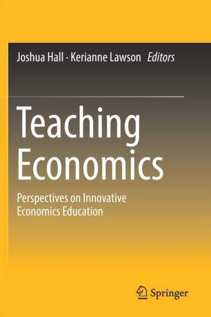 Teaching Economics: Perspectives on Innovative  by Joshua Hall PAPERBACK