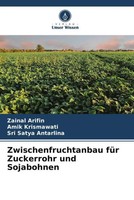 Zainal Arifin (U. A.) | Zwischenfruchtanbau FüR Zuckerrohr Und Sojabohnen | Buch