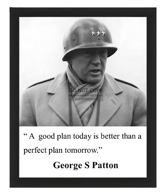 GEORGE S. PATTON ''A GOOD PLAN TODAY IS BETTER'' FAMOUS QUOTE 8X10 FRAMED PHOTO