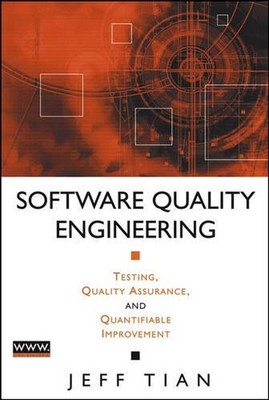 Software Quality Engineering: Testing, Quality Assurance, and Quantifiable Impro