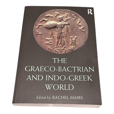 The Graeco-Bactrian And Indo-Greek World Rachel Mairs Trade PB Routledge History