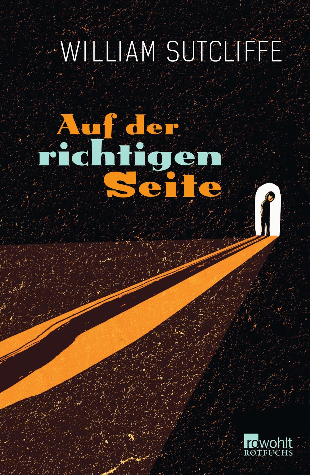 Thumbnail - Auf Der Richtigen Seite William Sutcliffe Buch Rororo Rotfuchs Deutsch