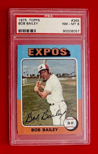 1975 TOPPS BOB BAILEY #365 PSA 8 GRADED BASEBALL CARD MONTREAL EXPOS VINTAGE