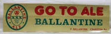 Vintage Original Ballentine XXX Ale Bumper Sticker "Go To Ale" (Cranston, RI)