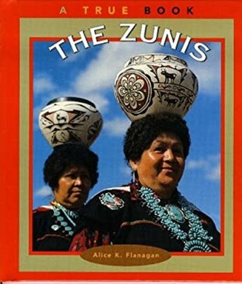 The Zunis Hardcover Alice K. Flanagan