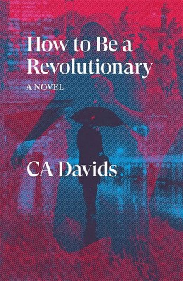 How to Be a Revolutionary | A Novel | C. A. Davids | Englisch | Taschenbuch