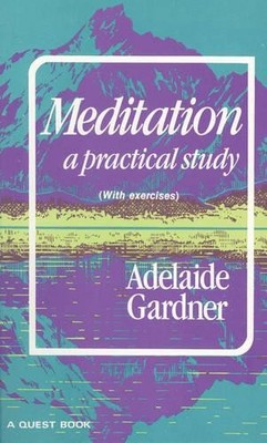 Meditation: A Practical Study, Adelaide Gardner