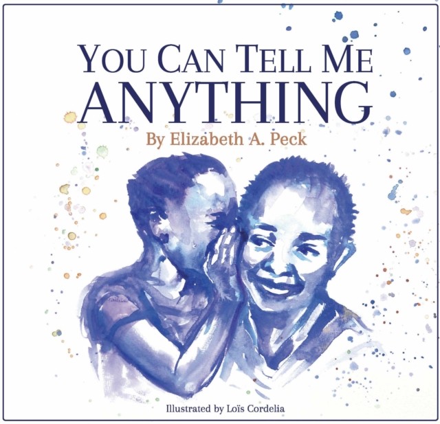 You Can Tell Me Anything by Elizabeth A. Peck (Paperback Book)