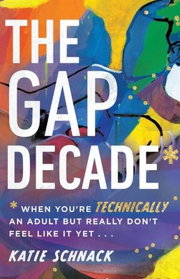 The Gap Decade: When You're Technically an Adult but Really Don't Feel Like ...