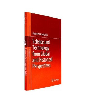 Science and Technology from Global and Historical Perspectives, Karagözo¿lu, B