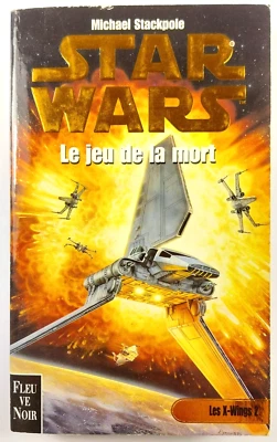 Star Wars Les X-Wings Tome 2 Le Jeu de la Mort Fleuve Noir 1999 - Photo 1/2