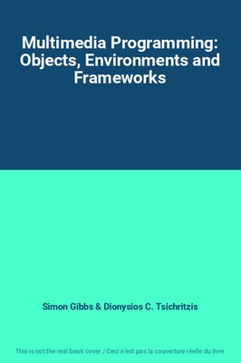 Multimedia Programmierung: Objekte, Umgebungen und Frameworks, Simon Gibbs et Dio