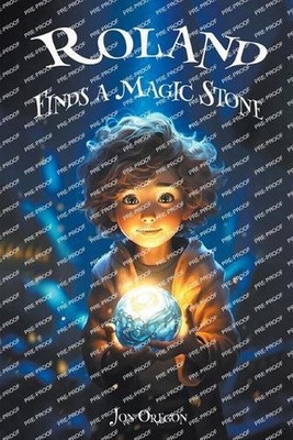 Roland Finds a Magic Stone by Jon Oregon Paperback Book