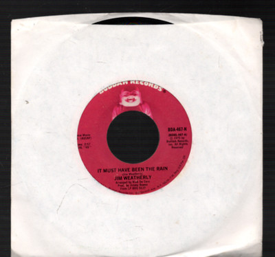 Jim Weatherly : It Must Have Been the Rain b/w Mississippi (Buddah; 1975)