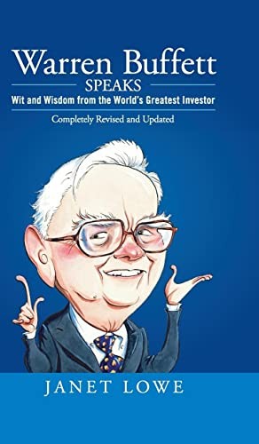 Warren Buffett Speaks: Wit and Wisdom from the World's Greates .