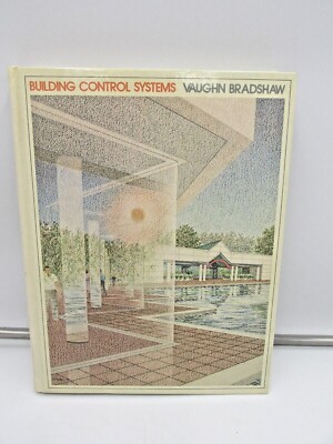 BUILDING CONTROL SYSTEMS Vaughn Bradshaw First Edition 1985