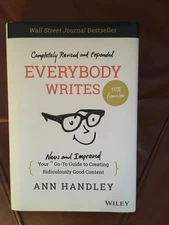 Everybody Writes: Your New and improved go to guide to creating Ann Handley