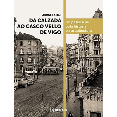 Da calzada ao casco vello de Vigo - Galician Language Paperback NEW Jorge Lamas