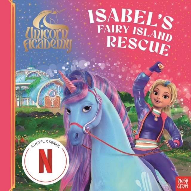 Unicorn Academy: Isabel's Fairy Island Rescue by Nosy Crow Ltd Paperback
