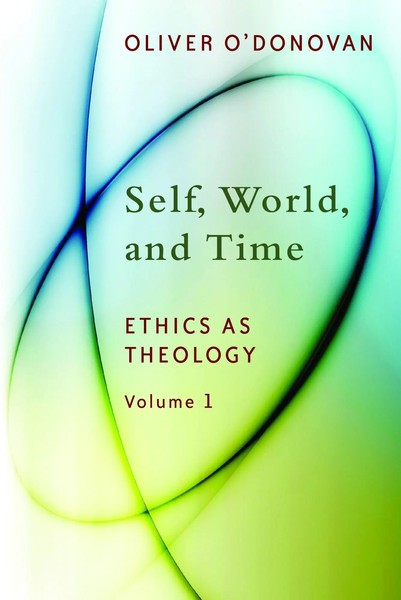 Oliver O'donovan | Self, World, And Time | Taschenbuch | Englisch (2013)-image