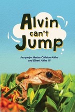 Alvin Can't Jump by Jacquelyn Hester Colleton-Akins (English) Paperback Book