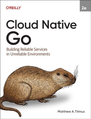 Cloud Native Go 2E (Taschenbuch) (9781098156428)