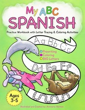 My ABC Spanish Practice Workbook: Letter Tracing and Coloring Activities, Biling