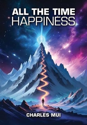 Charles D Mui All the Time Happiness (Paperback) (UK IMPORT)