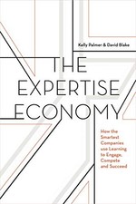 The Expertise Economy: How the Smartest Companies Use Learning by Kelly Palmer