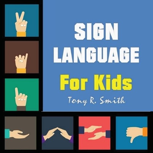 Tony R Smith Sign Language for Kids (Poche) | eBay