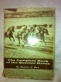 COMPLETE BOOK OF THE QUARTER HORSE By Nelson C. Nye - Hardcover **Excellent**