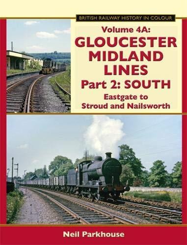 Gloucester Midland Lines Part 2: South: Eastgate to Stroud and Nailsworth