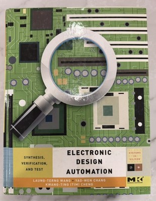 Systems on Silicon Ser.: Electronic Design Automation : Synthesis, Verification,