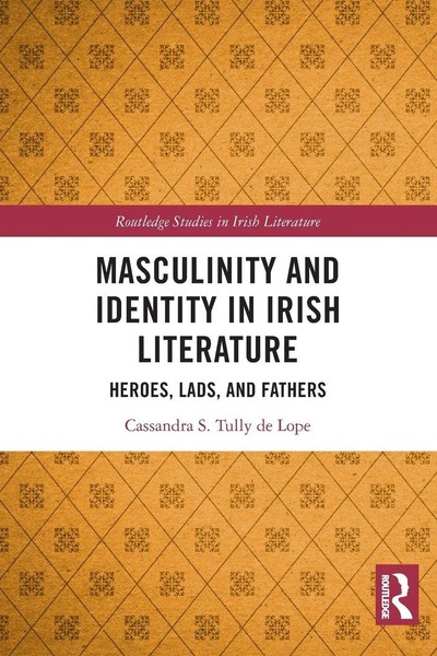 Cassandra S. Tully De Lope | Masculinity And Identity In Irish Literature | Buch-image