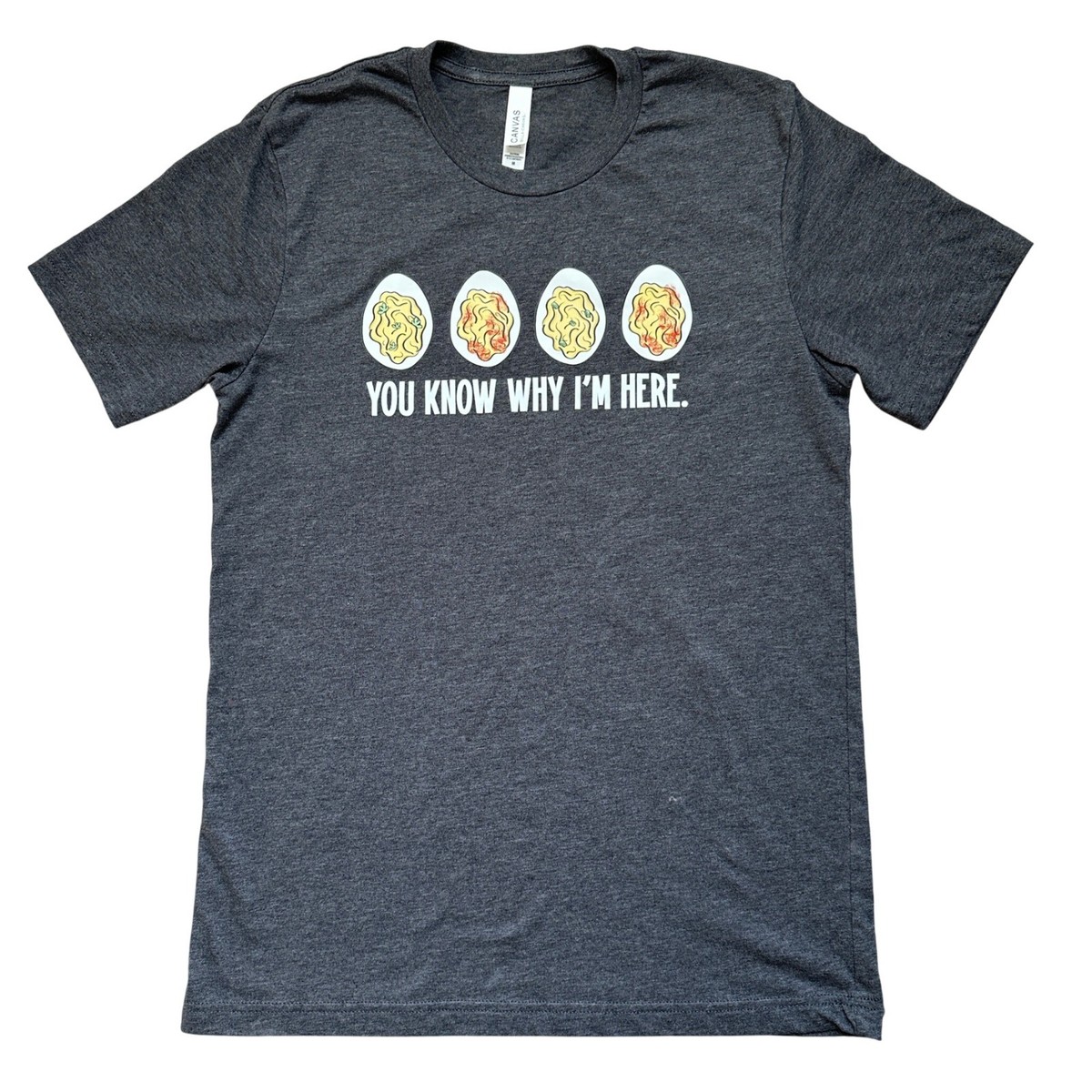 Deviled Egg You know why I'm here Graphic T-Shirt Gray Funny Humorous Party View 2