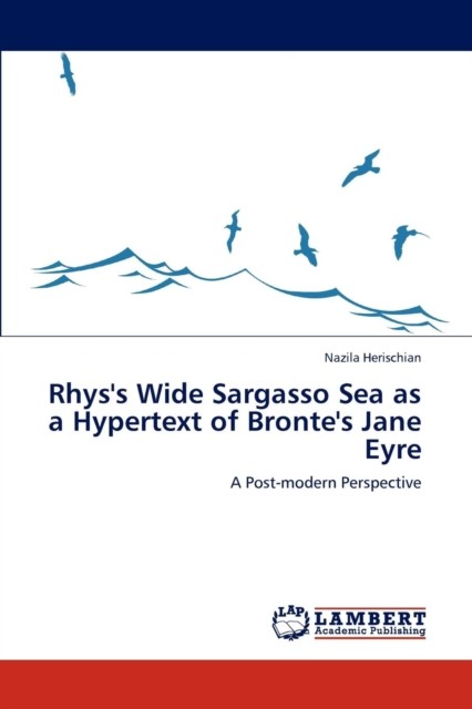 Rhys's Wide Sargasso Sea as a Hypertext of by Herischian Nazila PAPERBACK