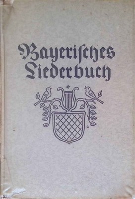 Bayerisches Liederbuch. Brandl, Berta und Paul Häring: