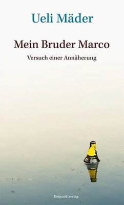 Mein Bruder Marco | Eine Annäherung | Ueli Mäder | Deutsch | Buch | 192 S.